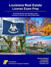 Louisiana Real Estate License Exam Prep: All-in-One Review and Testing to Pass Louisiana s Pearson Vue Real Estate Exam