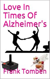 Love In Times Of Alzheimer s