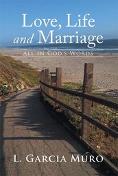 Love, Life and Marriage - All in God S Words