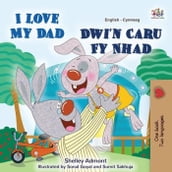 I Love My Dad Dwi n Caru Fy Nhad