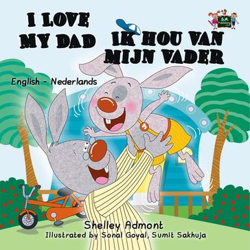 I Love My Dad Ik hou van mijn vader (Dutch Children's Book) - S.A. Publishing - Shelley Admont