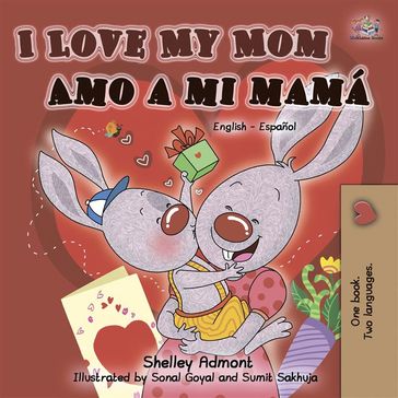 I Love My Mom Amo a mi mamá (English Spanish) - Admont Shelley - KidKiddos Books