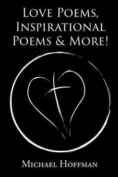 Love Poems, Inspirational Poems & More!