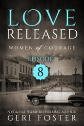 Love Released: Episode Eight