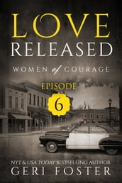 Love Released: Episode Six