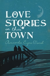 Love Stories in This Town