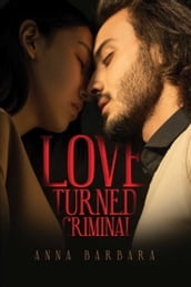 Love Turned Criminal