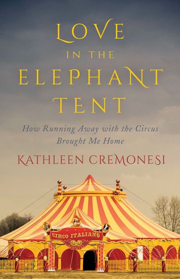 Love in the Elephant Tent - Kathleen Cremonesi