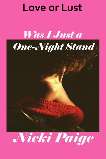 Love or Lust Was I Just a One-Night Stand - Nicki Paige