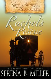 Love s Journey in Sugarcreek: Rachel s Rescue (Book 2)