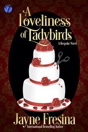 A Loveliness of Ladybirds: A Bespoke Novel