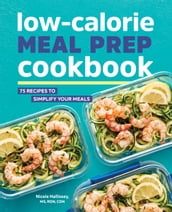 Low-Calorie Meal Prep Cookbook