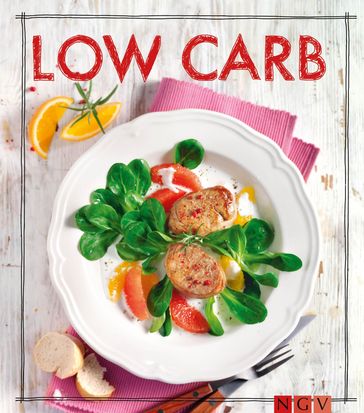 Low Carb - Das Rezeptbuch - Naumann & Gobel Verlag