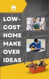 Low-Cost Home Makeover Ideas