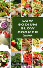 Low Sodium Slow Cooker Cookbook