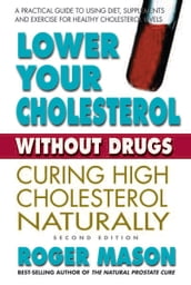 Lower Cholesterol Without Drugs, Second Edition