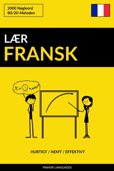 Lær Fransk: Hurtigt / Nemt / Effektivt: 2000 Nøgleord - Pinhok Languages