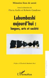 Lubumbashi aujourd hui : langues, arts et société