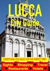 Lucca City Guide - Sightseeing, Hotel, Restaurant, Travel & Shopping Highlights