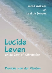 Lucide Leven en de Law of Attraction