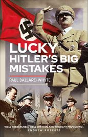 Lucky Hitler s Big Mistakes