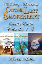 Lucy Smokeheart Omnibus Edition: Episodes 1-3