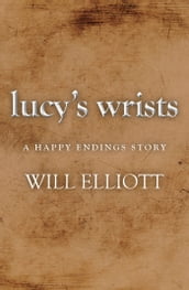 Lucy s Wrists - A Happy Endings Story