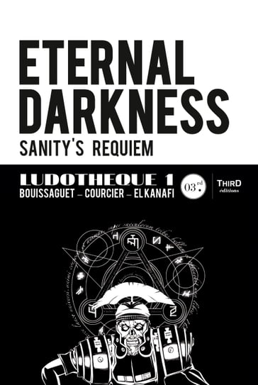 Ludothèque n°1 : Eternal Darkness : Sanity's Requiem - Mehdi El Kanafi - Nicolas Courcier - Thomas Bouissaguet