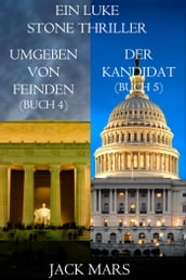 Luke Stone Thriller-Paket: Umgeben von Feinden (#4) und Der Kandidat (#5)