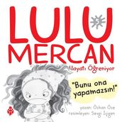 Lulu Mercan Hayat Öreniyor 5