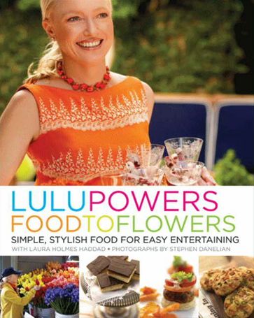 Lulu Powers Food to Flowers - Lulu Powers - Laura Holmes Haddad
