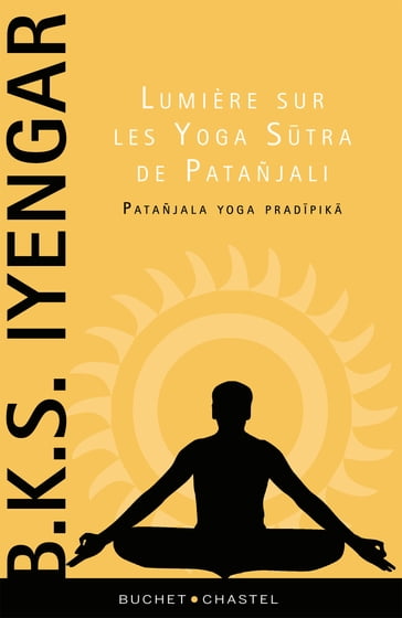 Lumière sur les Yoga Sutra de Patanjali - B. K. S. Iyengar