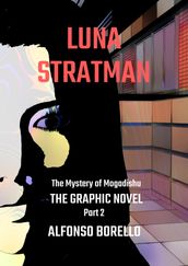 Luna Stratman The Mystery of Mogadishu: The Graphic Novel (Part 2)