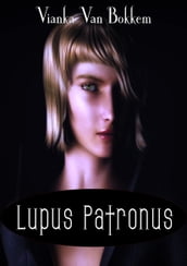 Lupus Patronus: Werewolves and Vampires Prophecy
