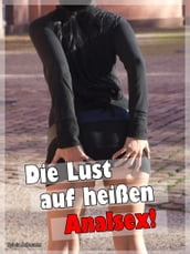 Lust auf heißen Analsex!