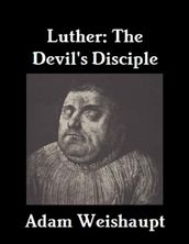 Luther: The Devil s Disciple