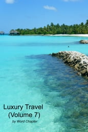 Luxury Travel (Volume 7)