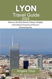 Lyon Travel Guide 2024