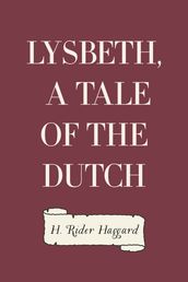 Lysbeth, a Tale of the Dutch