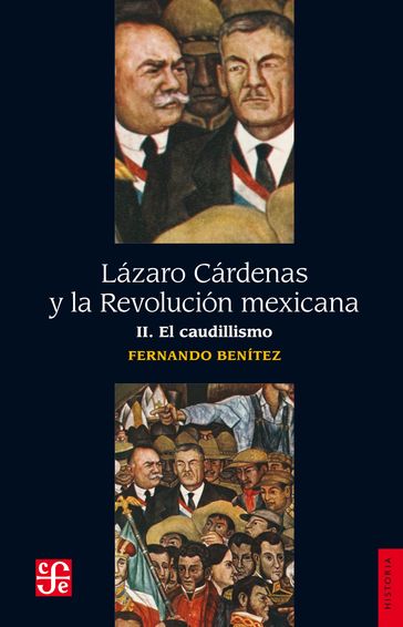 Lázaro Cárdenas y la Revolución mexicana, II - Fernando Benítez