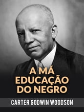 A Má Educação Do Negro (Traduzido)