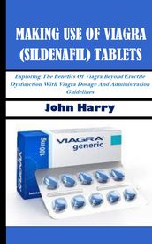 MAKING USE OF VIAGRA (SILDENAFIL) TABLETS