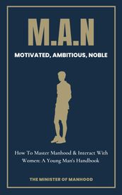 M.A.N - Motivated, Ambitious, Noble