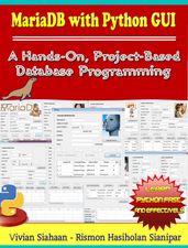 MARIADB WITH PYTHON GUI: A Hands-On, Project-Based Database Programming