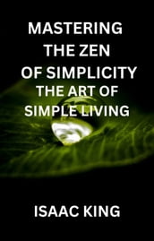 MASTERING THE ZEN OF SIMPLICITY