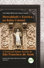 MENTALIDADE E ESTÉTICA NA BAHIA COLONIAL: