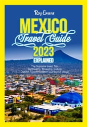 MEXICO TRAVEL GUIDE 2023 EXPLAINED