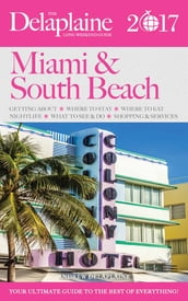 MIAMI & SOUTH BEACH - The Delaplaine 2017 Long Weekend Guide