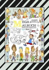 MIX MEGA MALBUCH - LUSTIGE AUSMALMOTIVE - FIGUREN - TIERE - FAHRZEUGE - KUCHEN - FRÜCHTE - HÄUSER - PFLANZEN