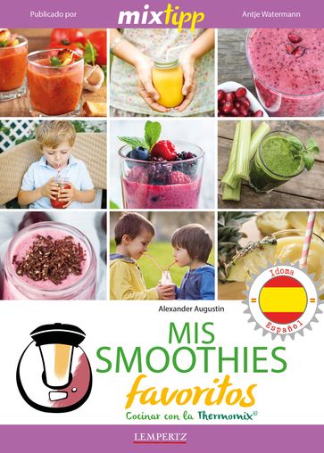 MIXtipp: Mis Smoothies favoritos (español) - Alexander Augustin